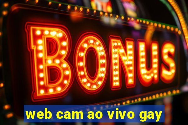 web cam ao vivo gay